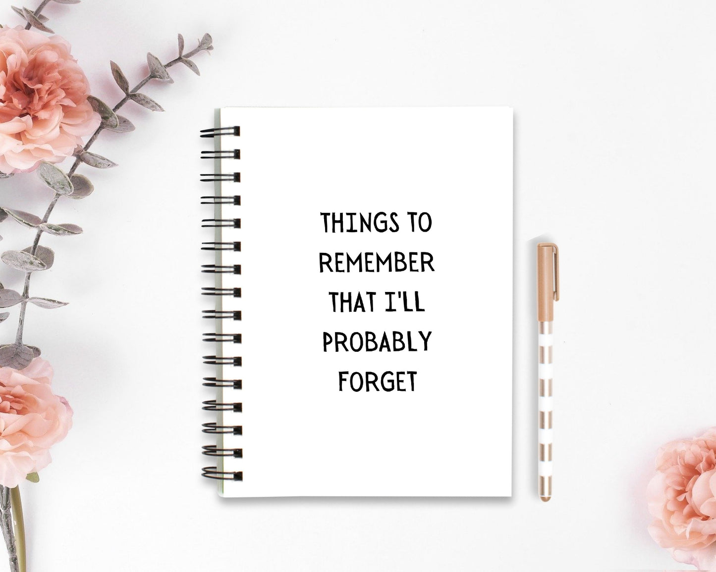 Funny Notebook | Things To Remember That I'll Probably Forget | Quote Notebook