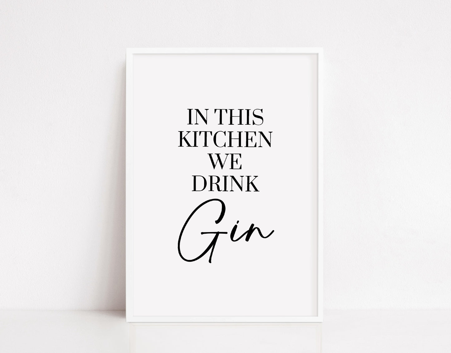 Quote Print | In This Kitchen We Drink Gin | Kitchen Print