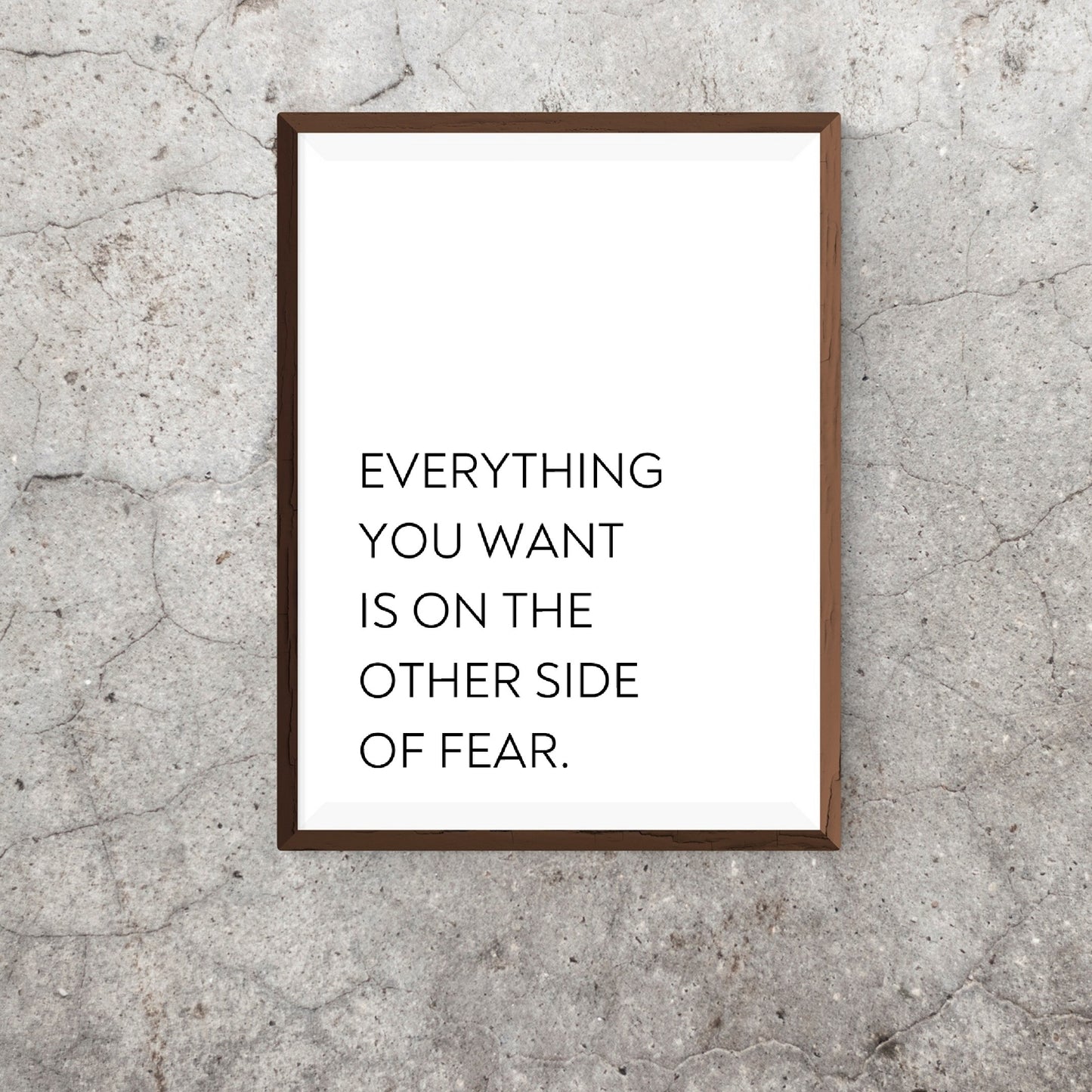 Quote Print | Everything You Want Is On The Other Side Of Fear | Motivational Print