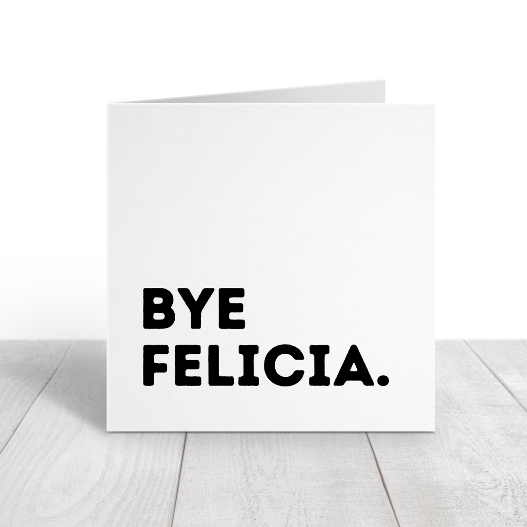 New Job Card | Bye Felicia | Work Colleague Card | Funny Card