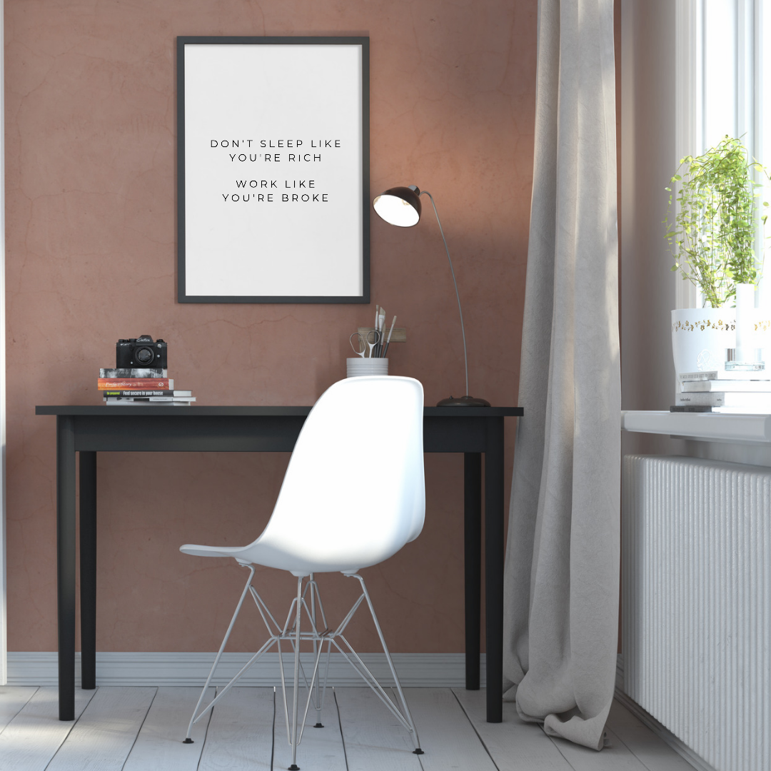 Quote Print | Don't Sleep Like You're Rich, Work Like You're Broke | Positive Inspirational Print | Work Office Print