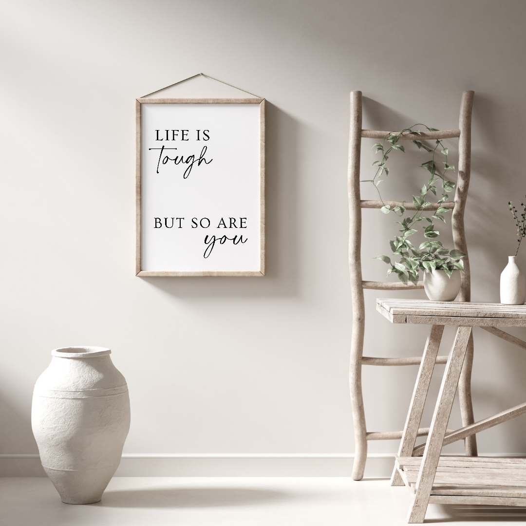 Quote Print | Life Is Tough, But So Are You | Positive Print