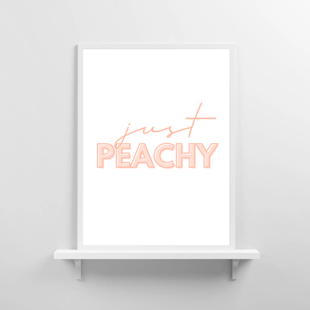 Quote Print | Just Peachy | Quirky Quote Print
