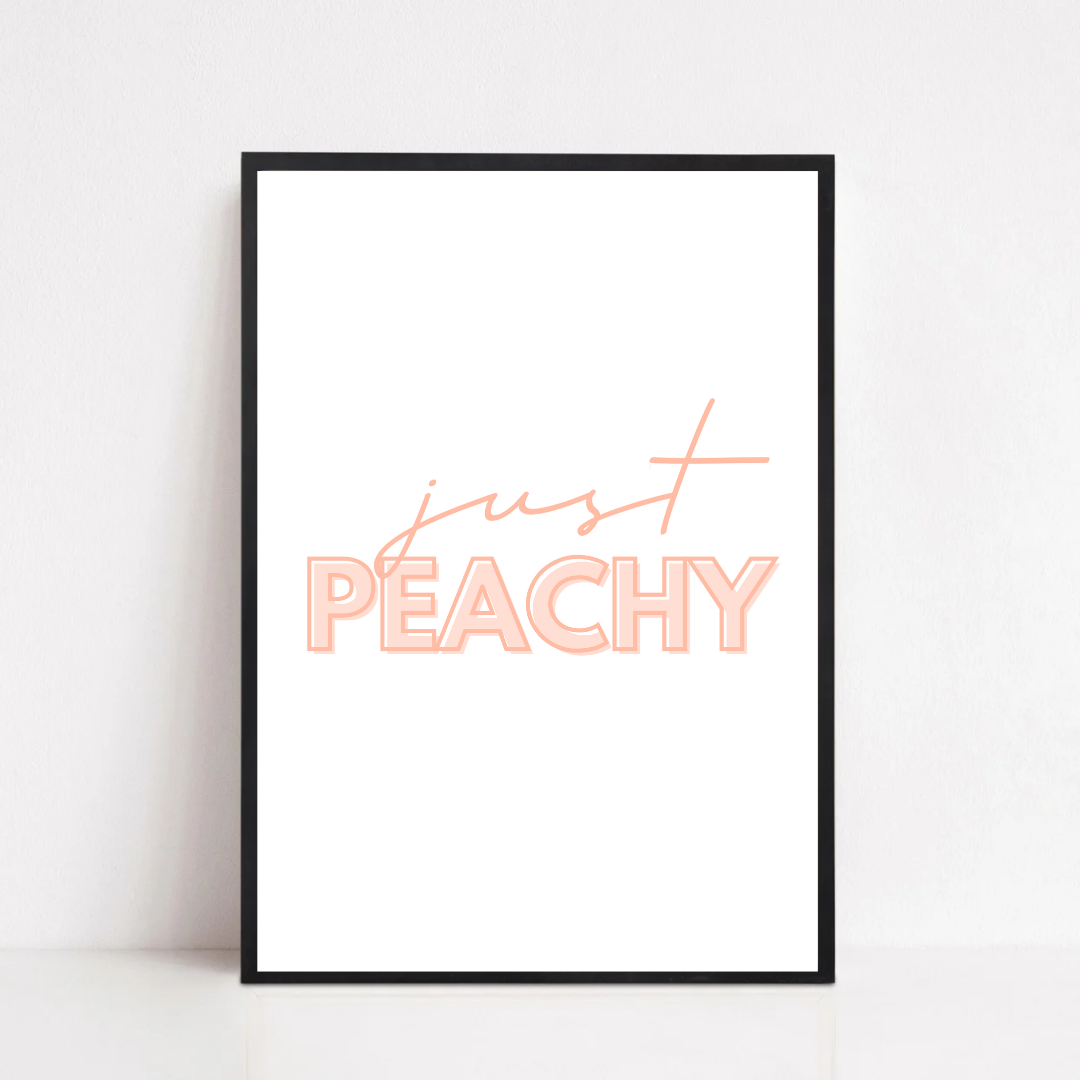 Quote Print | Just Peachy | Quirky Quote Print
