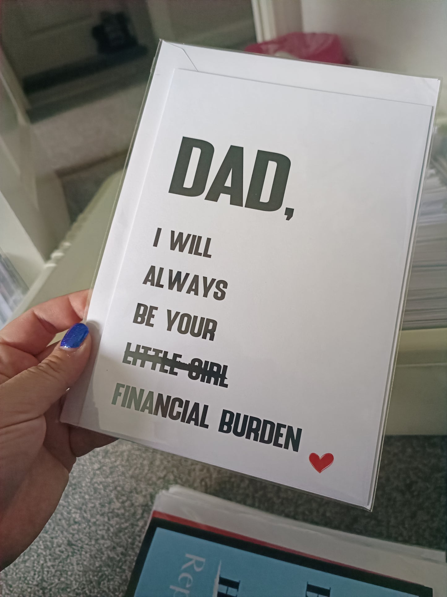 Fathers Day Card | Dad, I Will Always Be Your Financial Burden | Funny Card