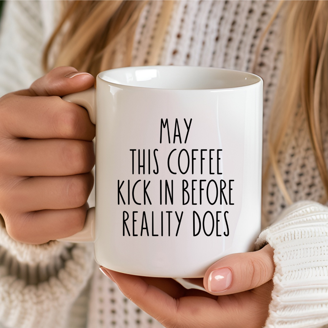 Funny Coffee Reality Mug | Funny Coffee Quote Mug | Gift Idea