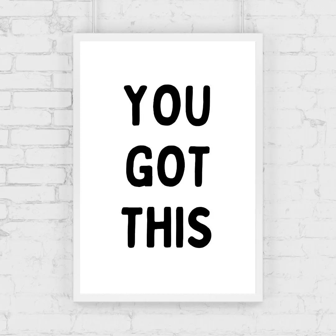 Quote Print | You Got This | Positive Quote Print