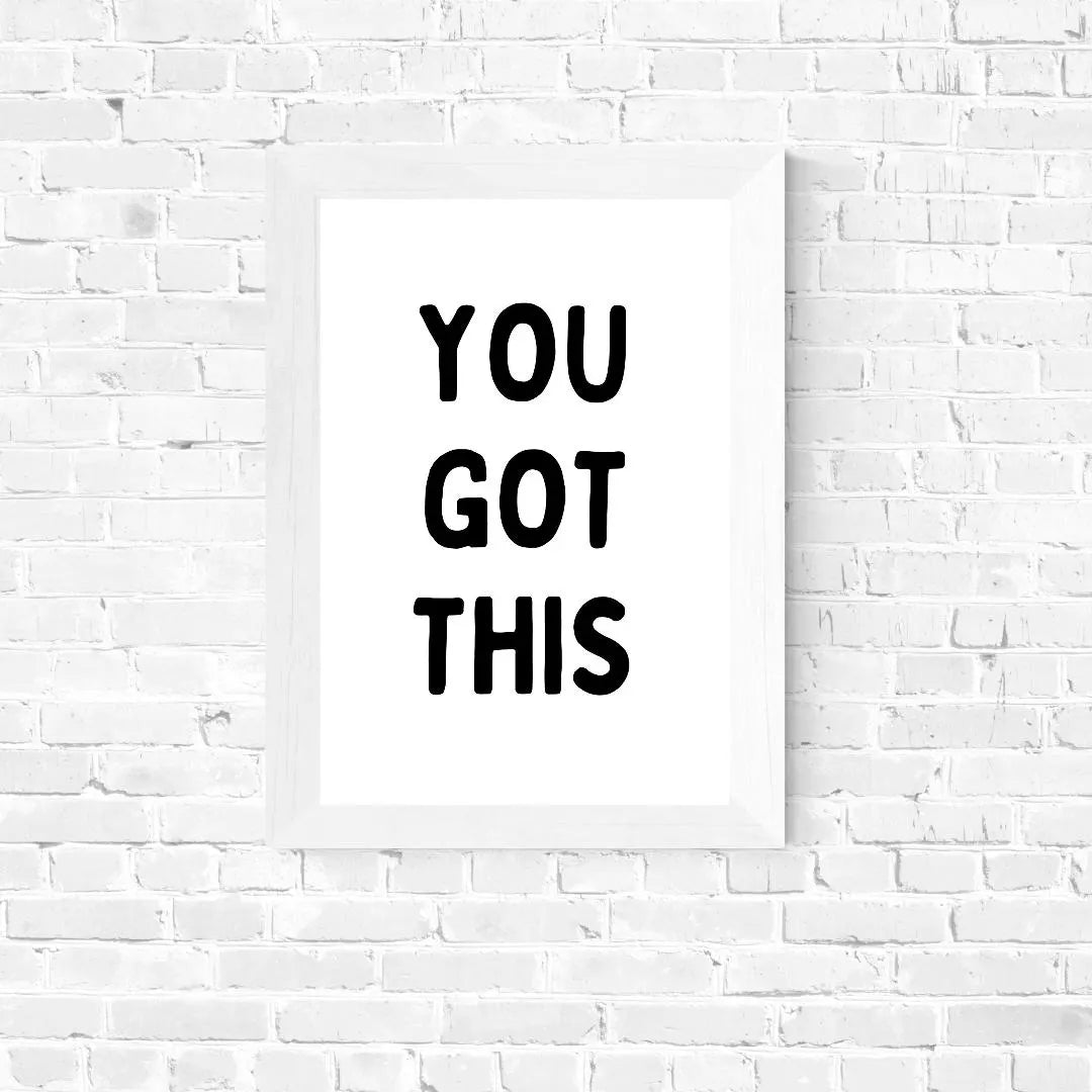Quote Print | You Got This | Positive Quote Print
