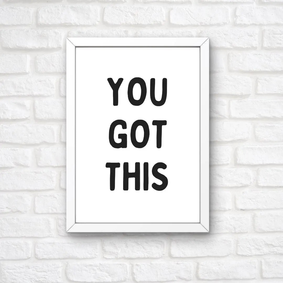 Quote Print | You Got This | Positive Quote Print