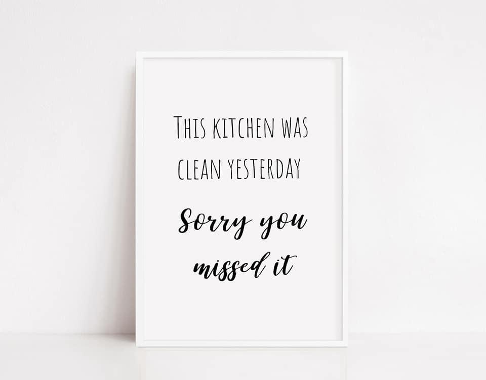 Kitchen Print | Kitchen Was Clean Yesterday, Sorry You Missed It | Funny Print - Dinky Designs
