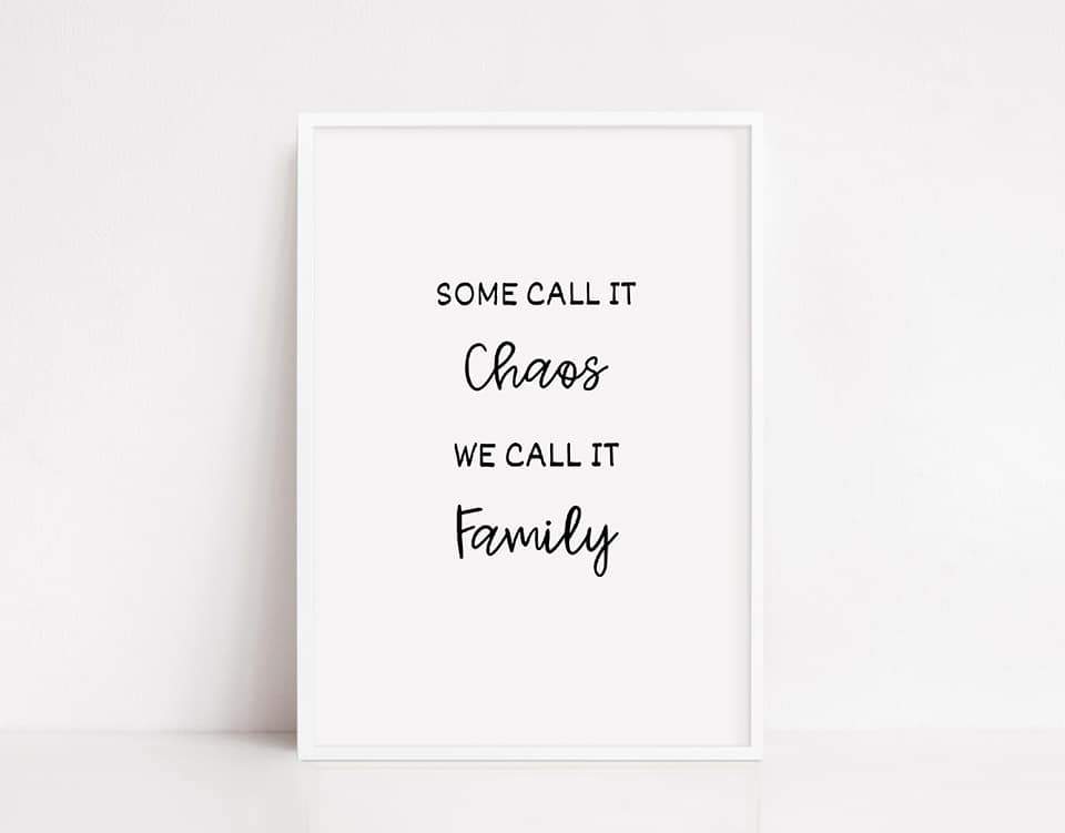 Family Print | Some Call It Chaos, We Call It Family | Quote Print - Dinky Designs