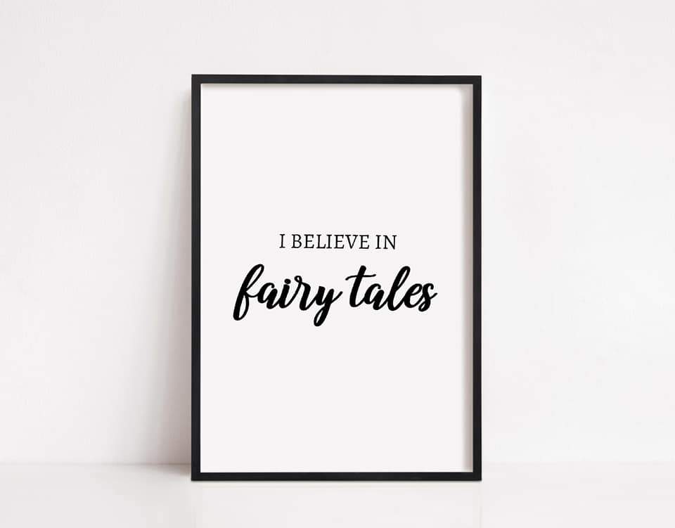 Quote Print | I Believe In Fairy Tales | Girly Print | Bedroom Print | Fairy-tale Print - Dinky Designs
