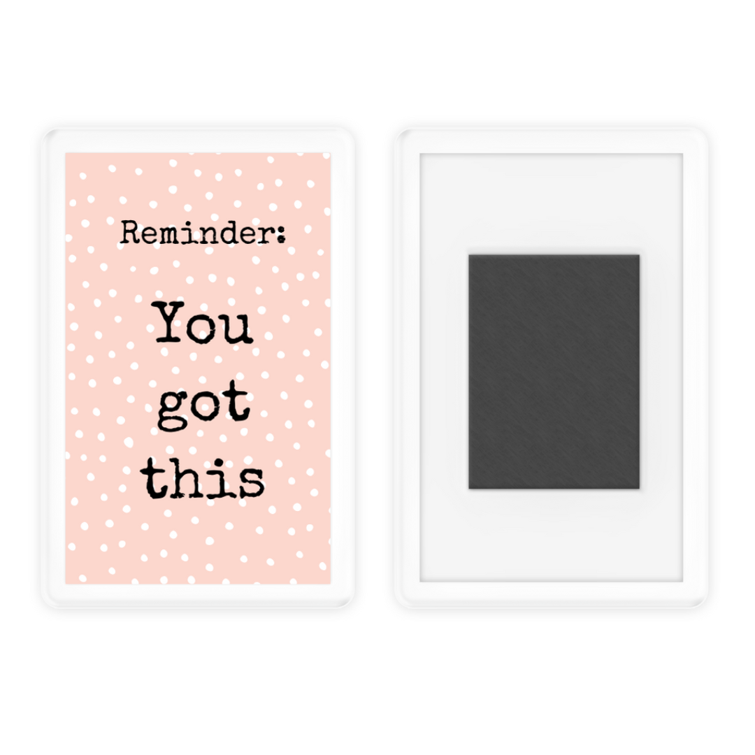 Magnet Gift | You Got This | Novelty Gift | Positive Affirmation