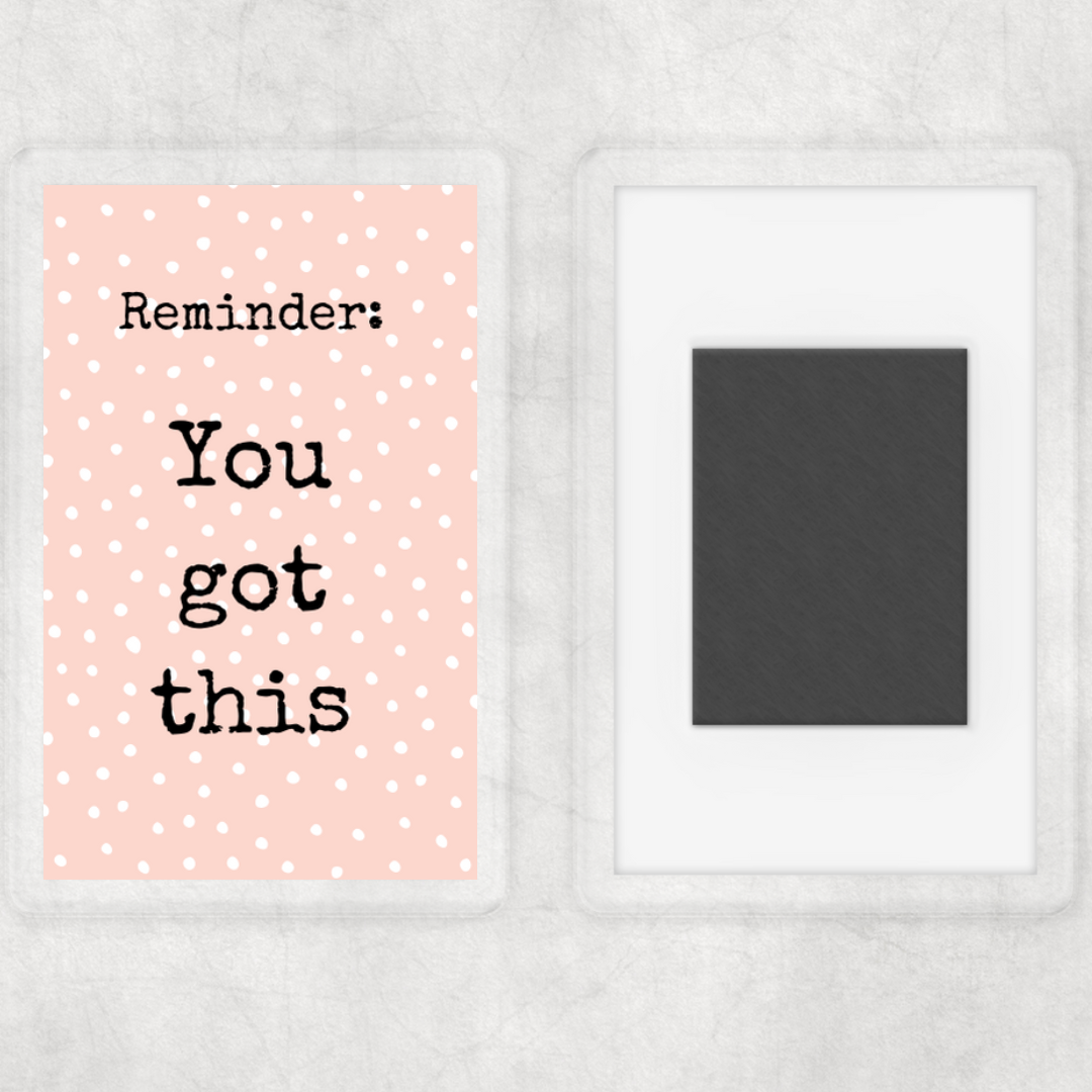 Magnet Gift | You Got This | Novelty Gift | Positive Affirmation