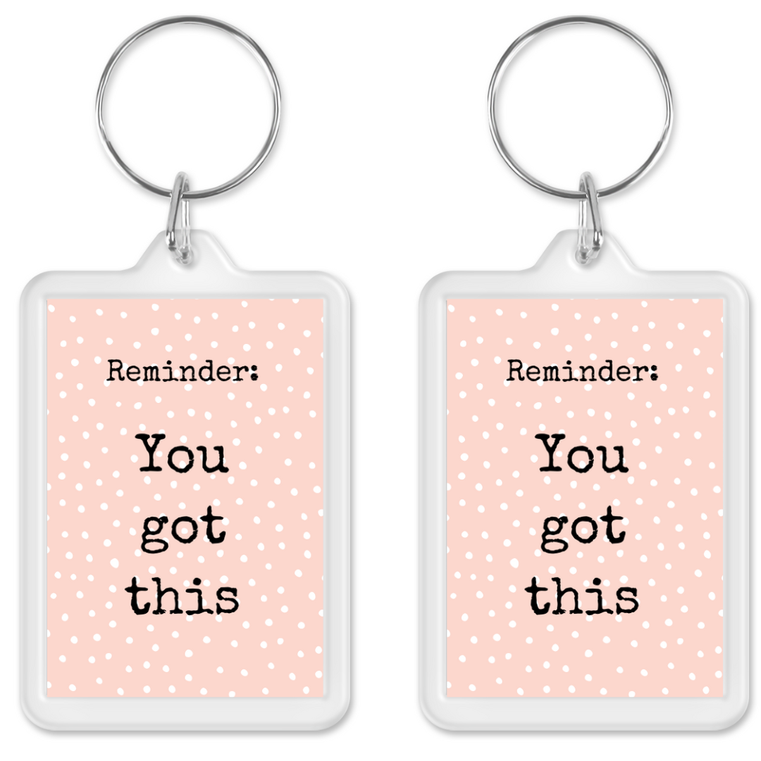 Keyring Gift | You Got This | Positive Quote Keyring | Positive Reminder Gift