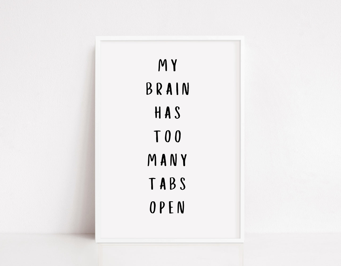 Quote Print | My Brain Has Too Many Tabs Open | Funny Print - Dinky Designs
