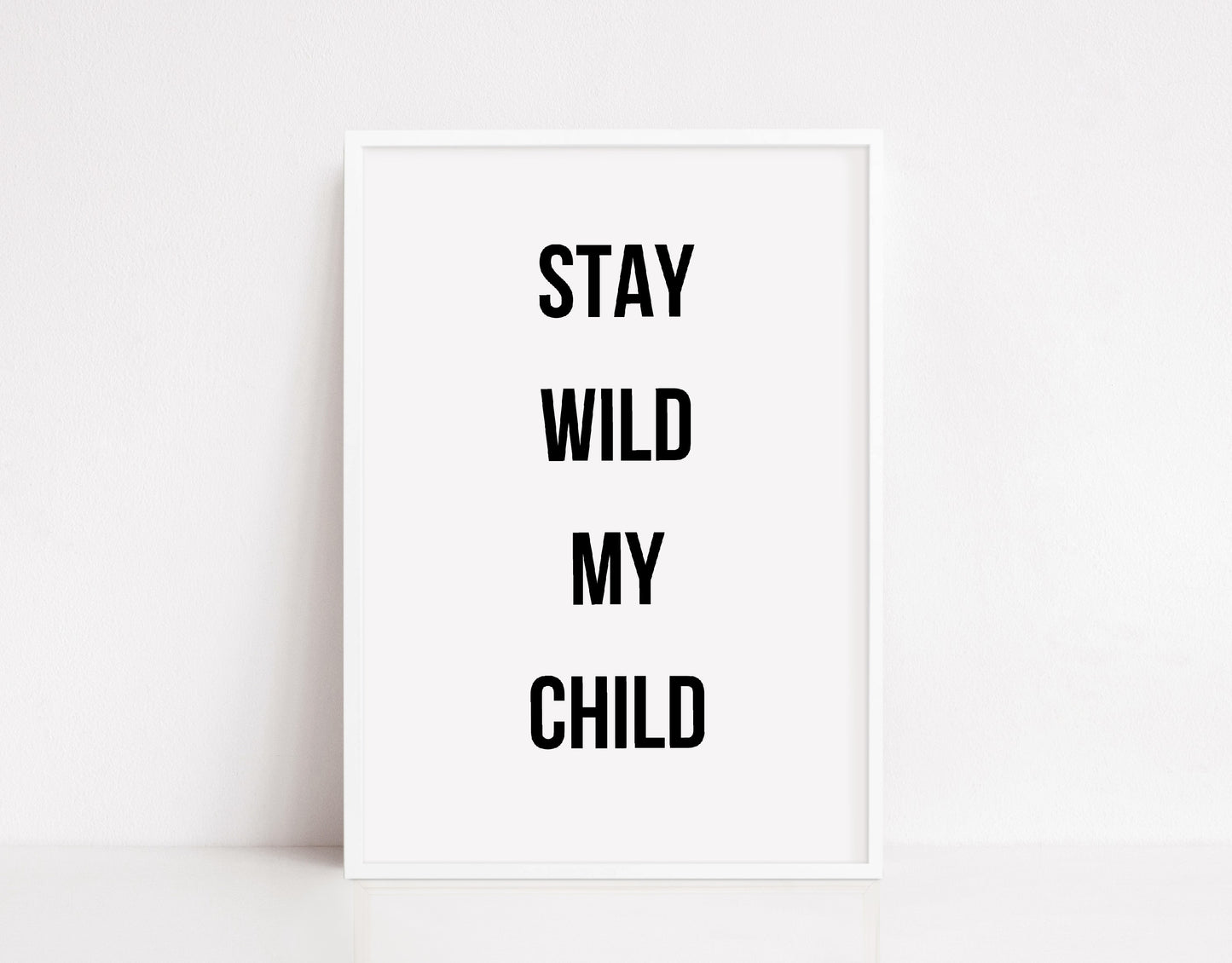 Quote Prints | Stay Wild My Child | Children's Prints