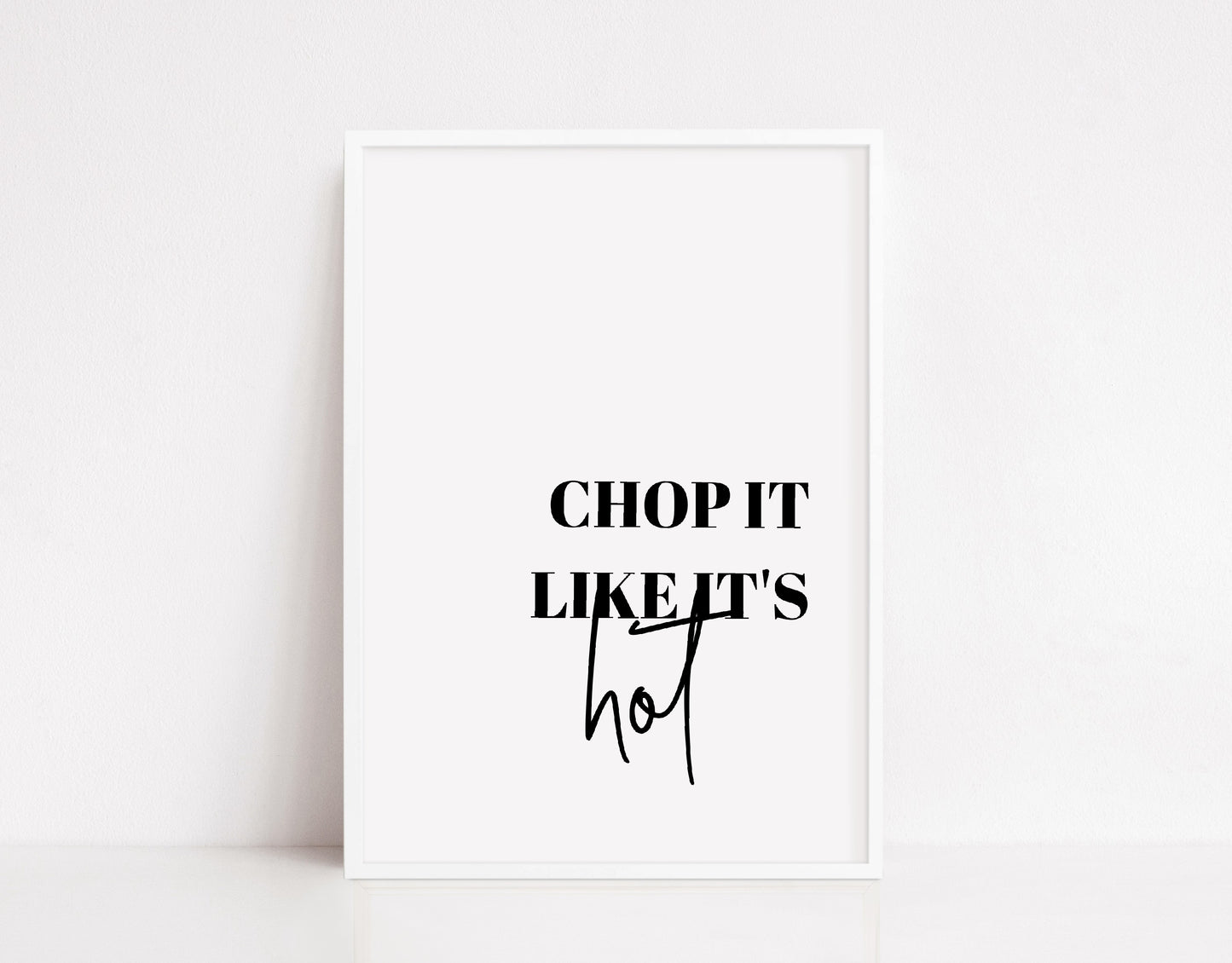 Kitchen Print | Chop It Like It's Hot | Quote Print | Kitchen Décor