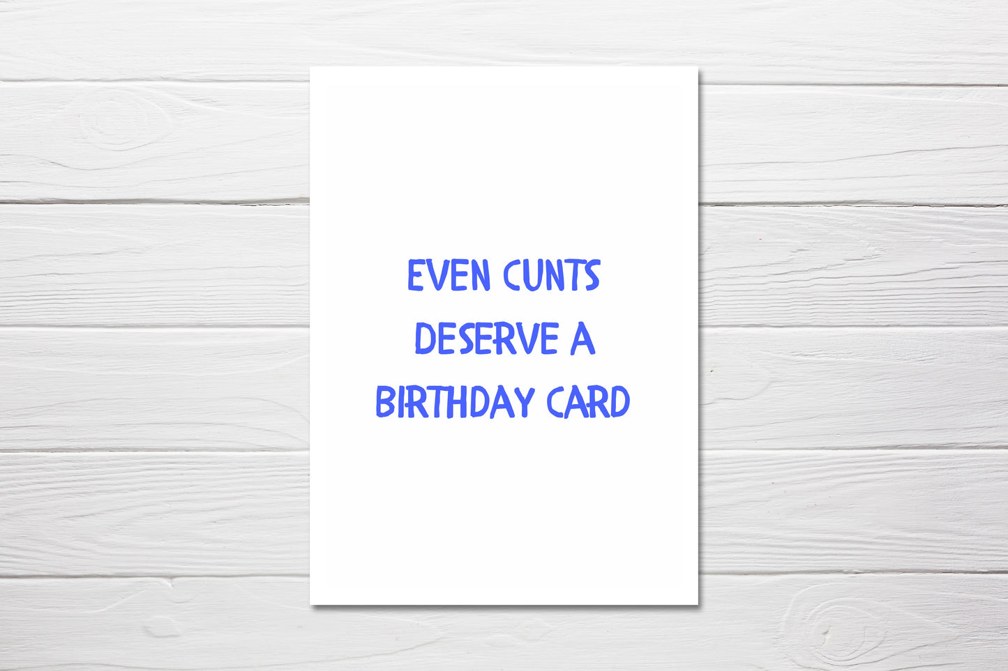 Birthday Card | Even Cunts Deserve A Birthday Card | Funny Card | Joke Card