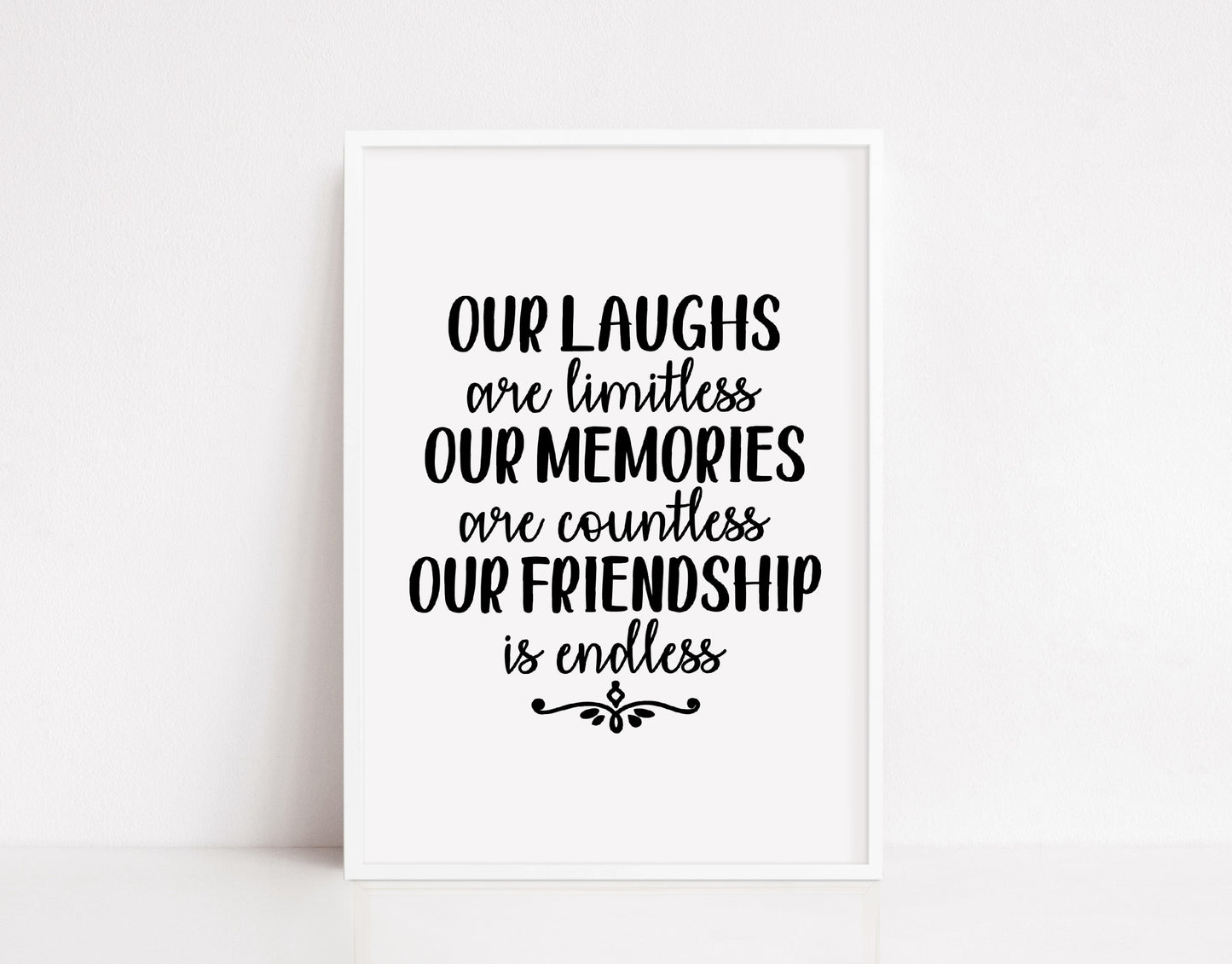 Friendship Print | Our Laughs Are Limitless Our Memories Are Countless Our Friendship Is Endless | Friend Gift | Friend Quote
