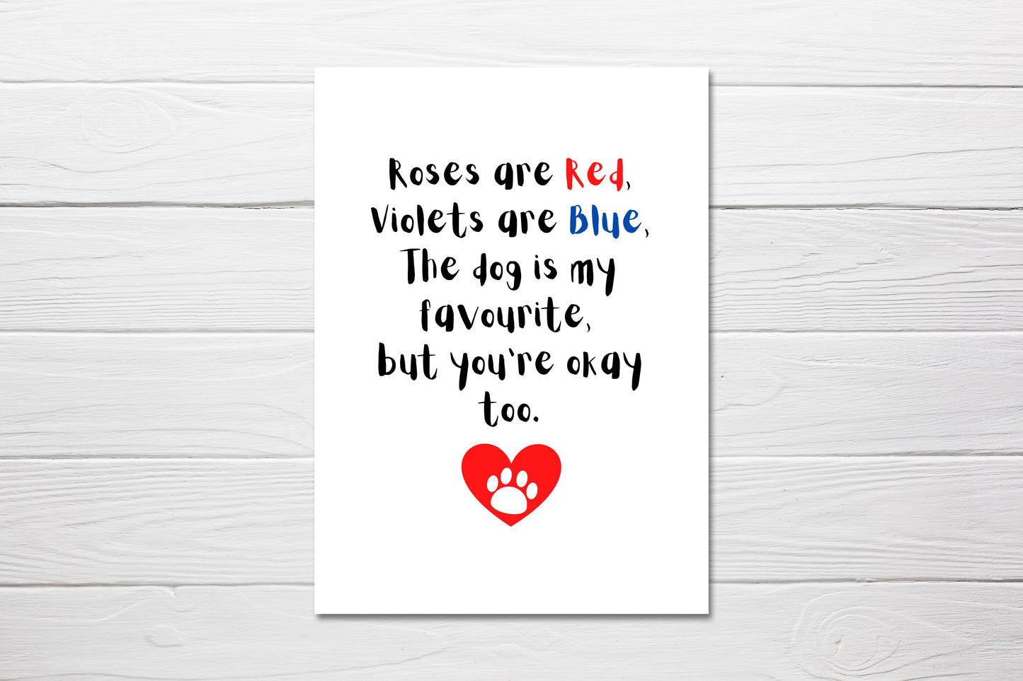 Valentines Card | Roses Are Red, Violets Are Blue, My Dog Is My Favourite, But You're Okay Too | Funny Card | Cute Card | Joke Card