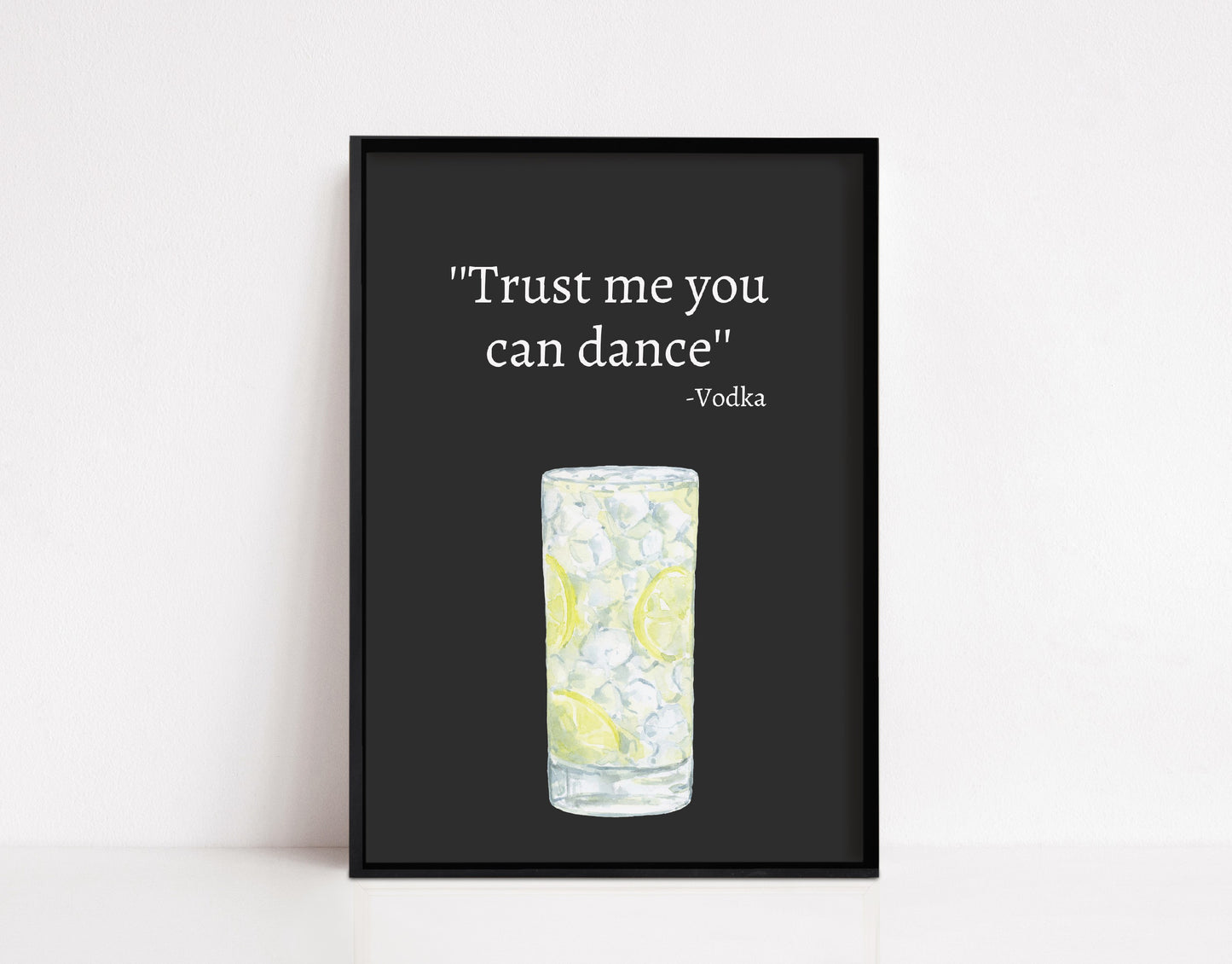 Kitchen Print | Trust Me You Can Dance - Vodka | Quote Print | Funny Print