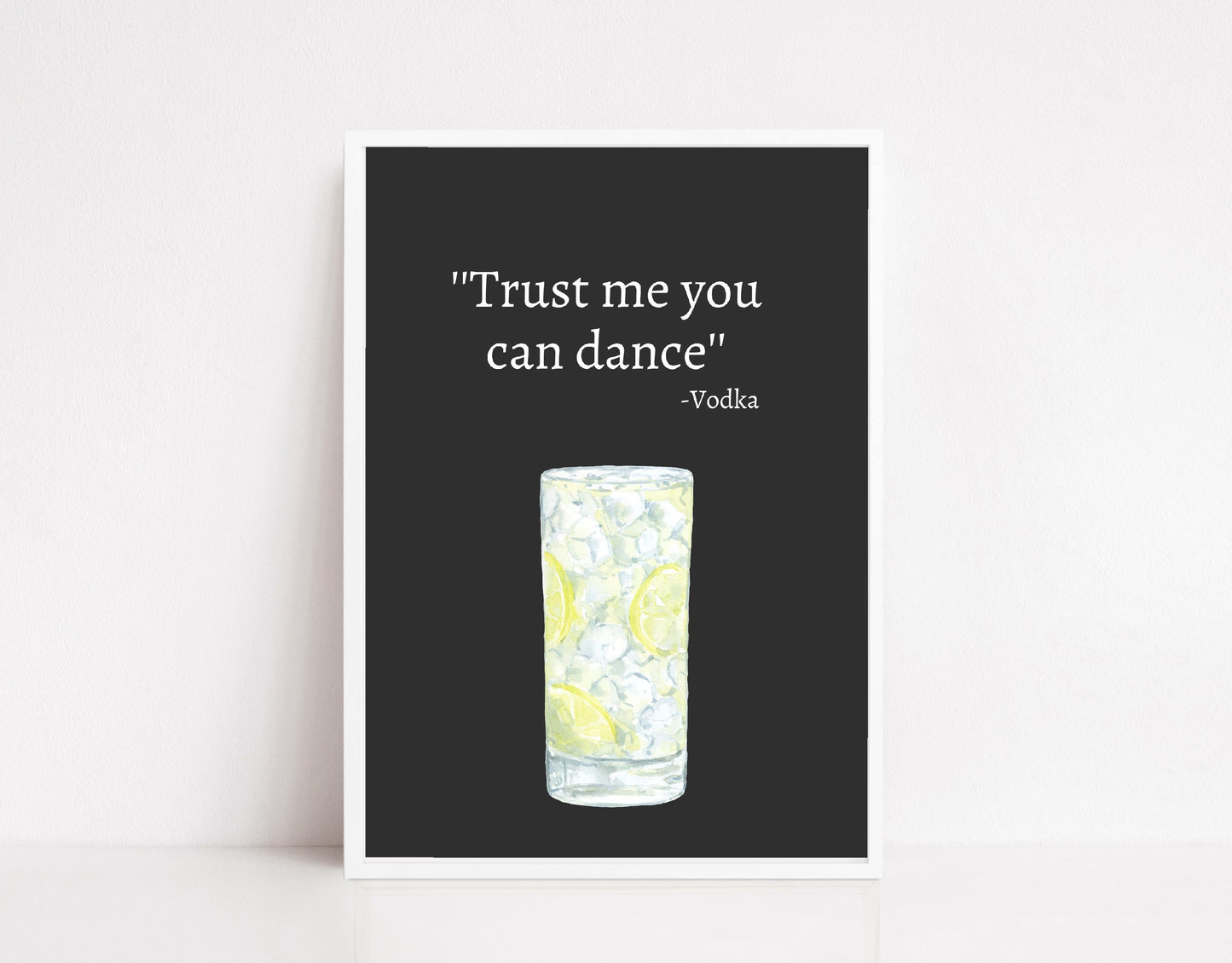 Kitchen Print | Trust Me You Can Dance - Vodka | Quote Print | Funny Print