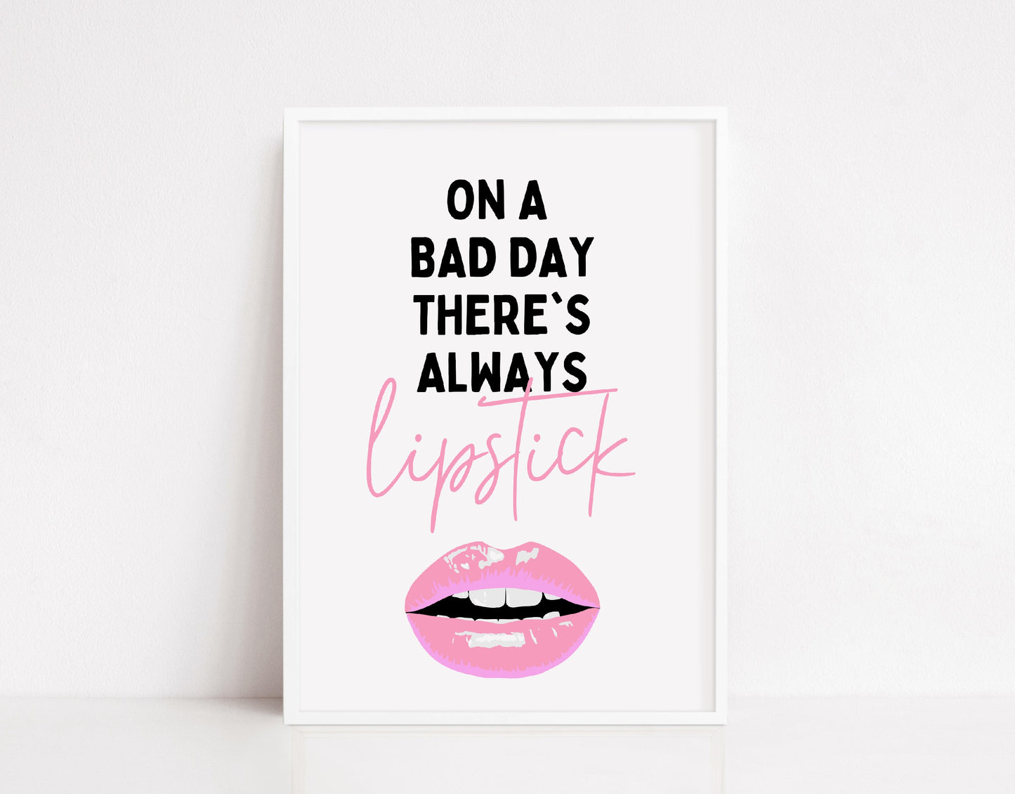 Salon Print | On A Bad Day There's Always Lipstick | Makeup Print | Makeup Quote