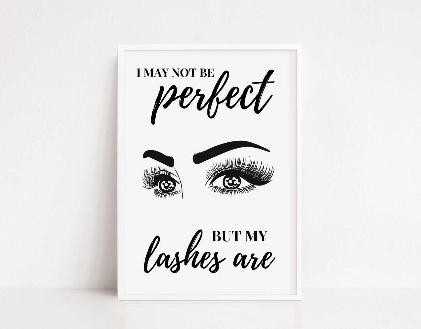 Quote Print | I May Not Be Perfect But My Lashes Are | Makeup Print | Salon Print