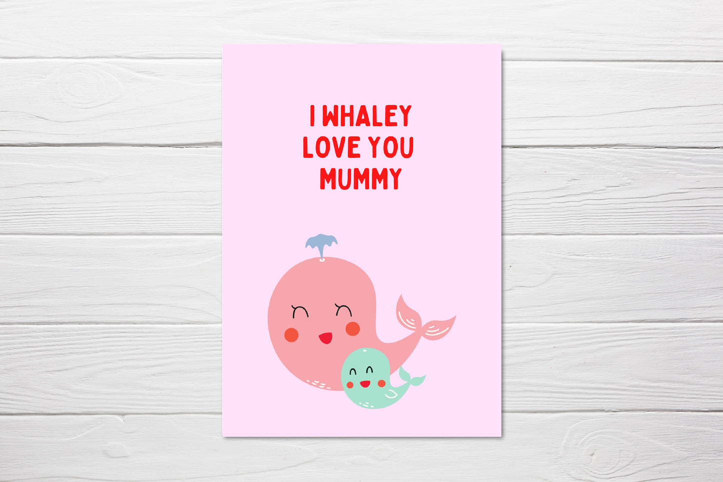 Mothers Day Card | I Whaley Love You Mummy | Cute Card