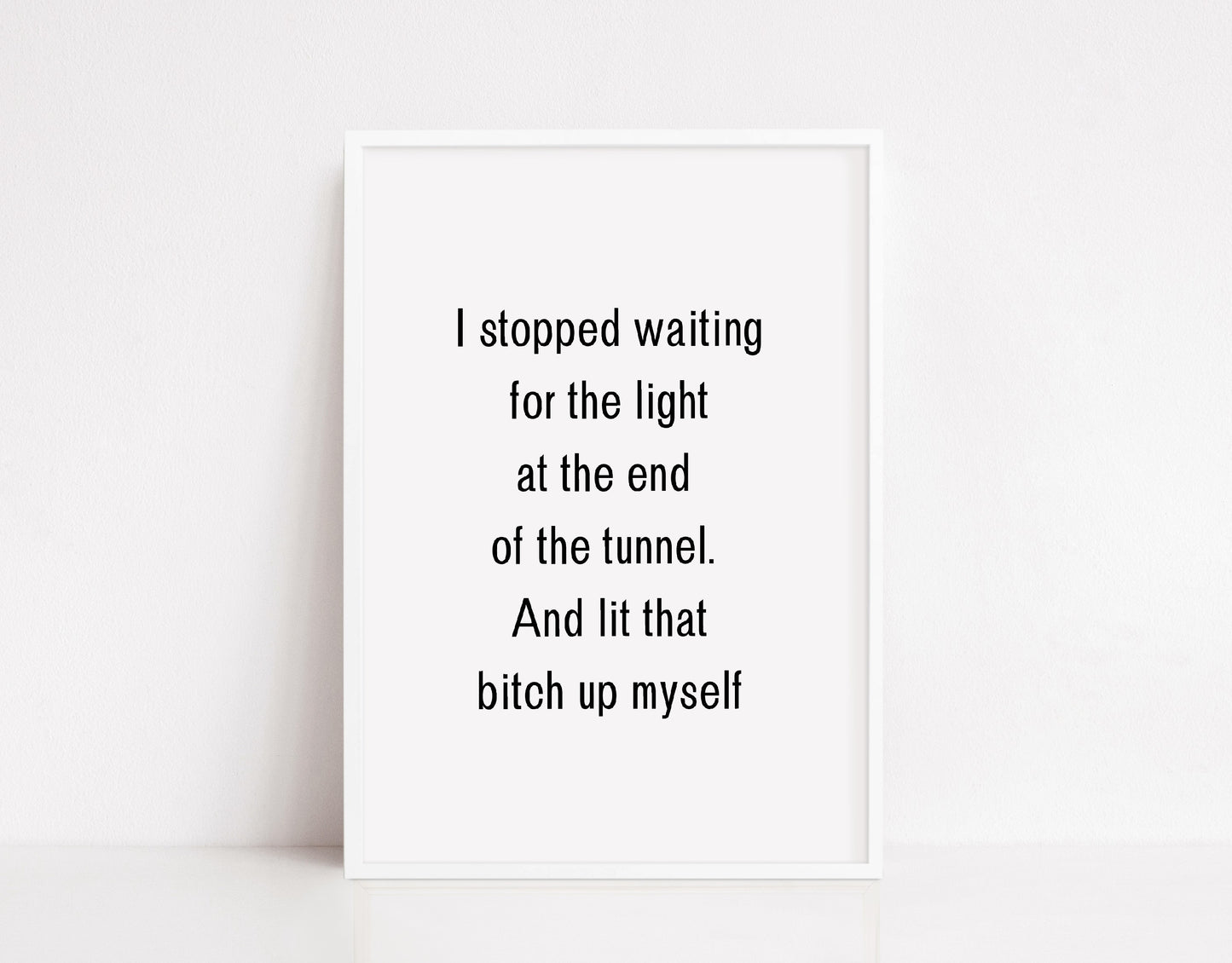 Quote Print | Light At The End Of The Tunnel | Funny Print