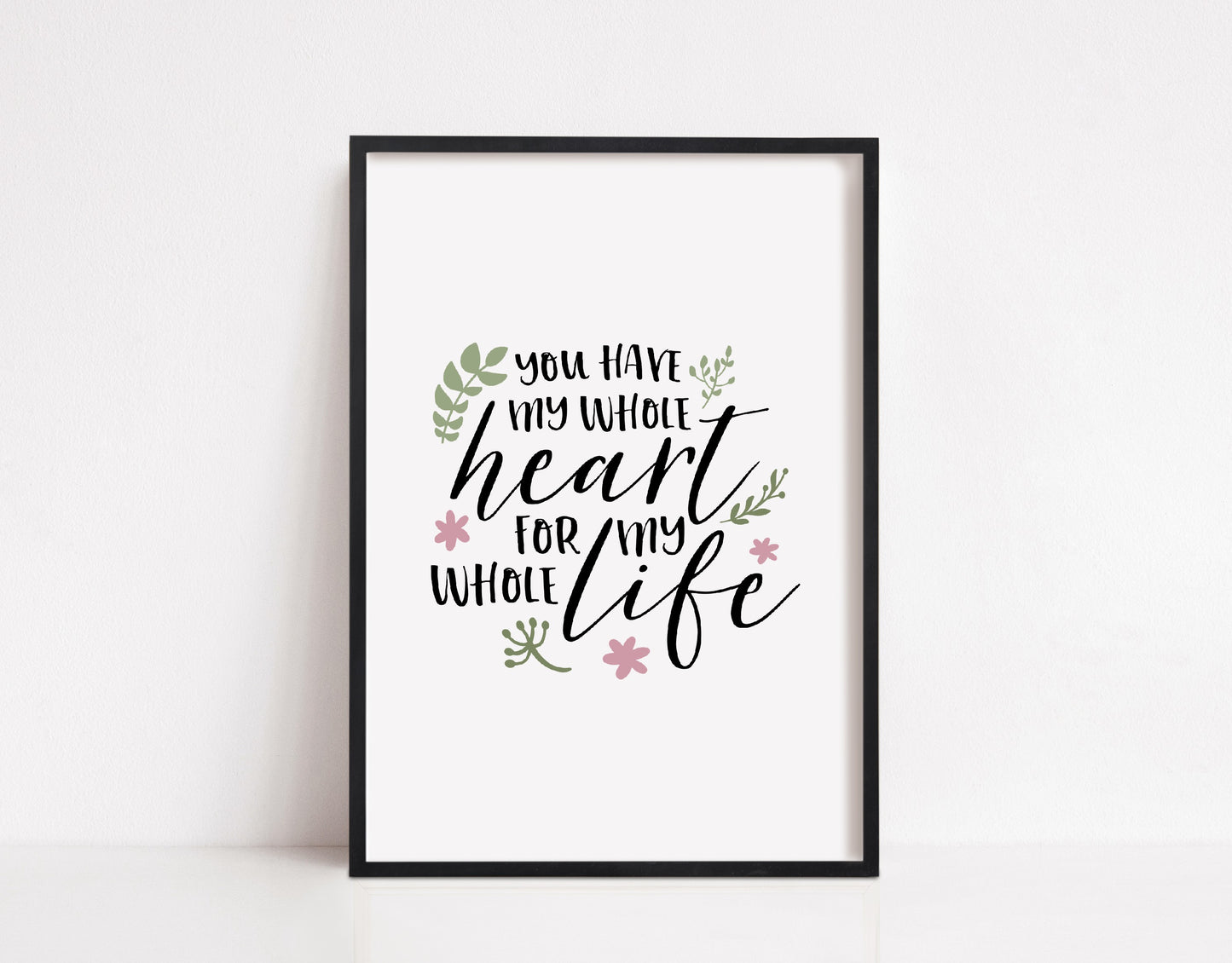 Quote Print | You Have My Whole Heart For My Whole Life | Love Print | Nursery Print