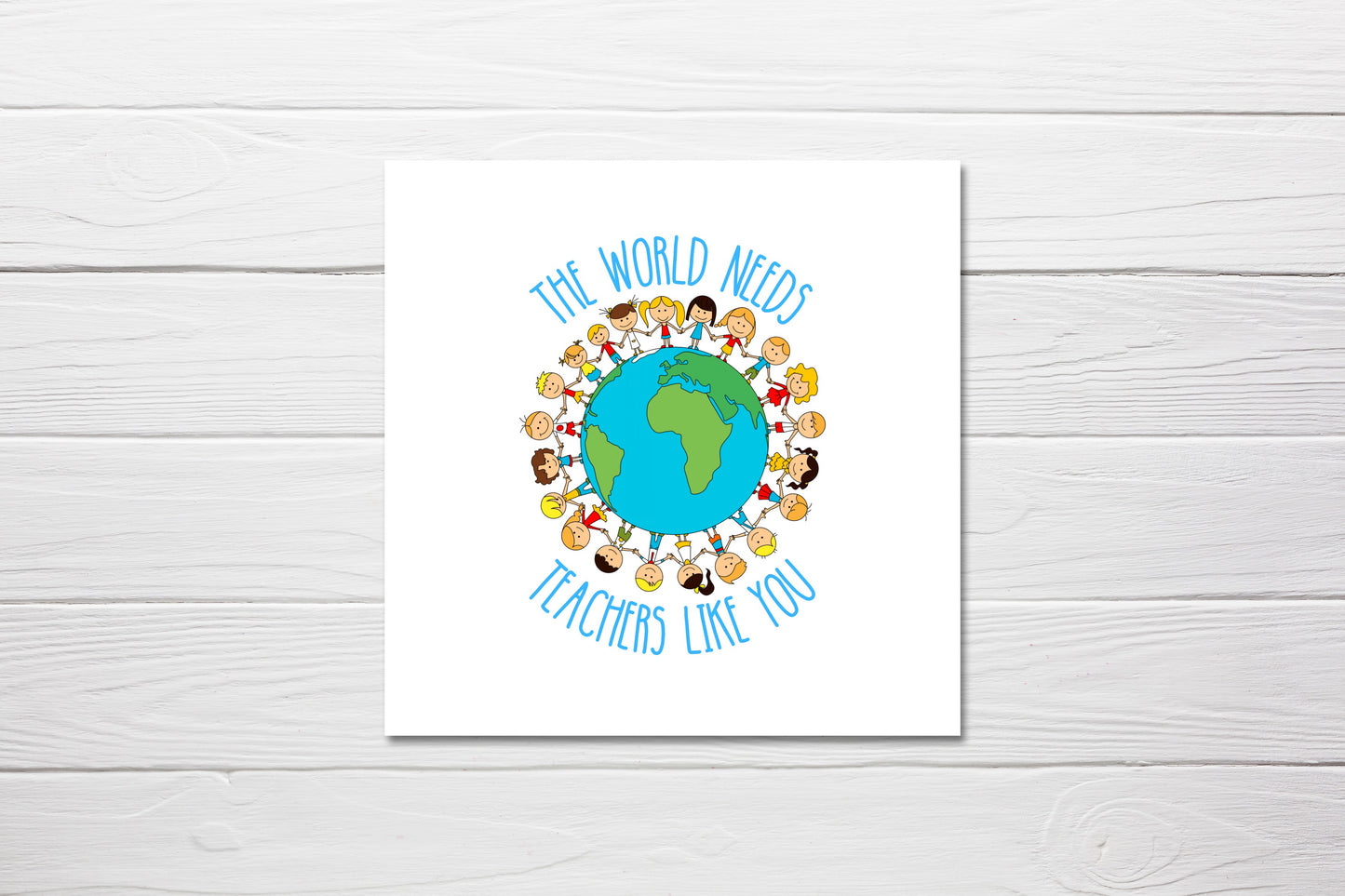 Teacher Card | The World Needs Teachers Like You | Cute Card
