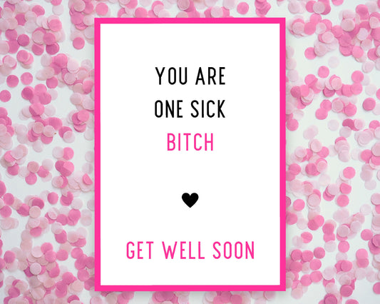 Thinking Of You Card | You Are One Sick Bitch | Funny Card | Get Well Soon Card | Banter Card
