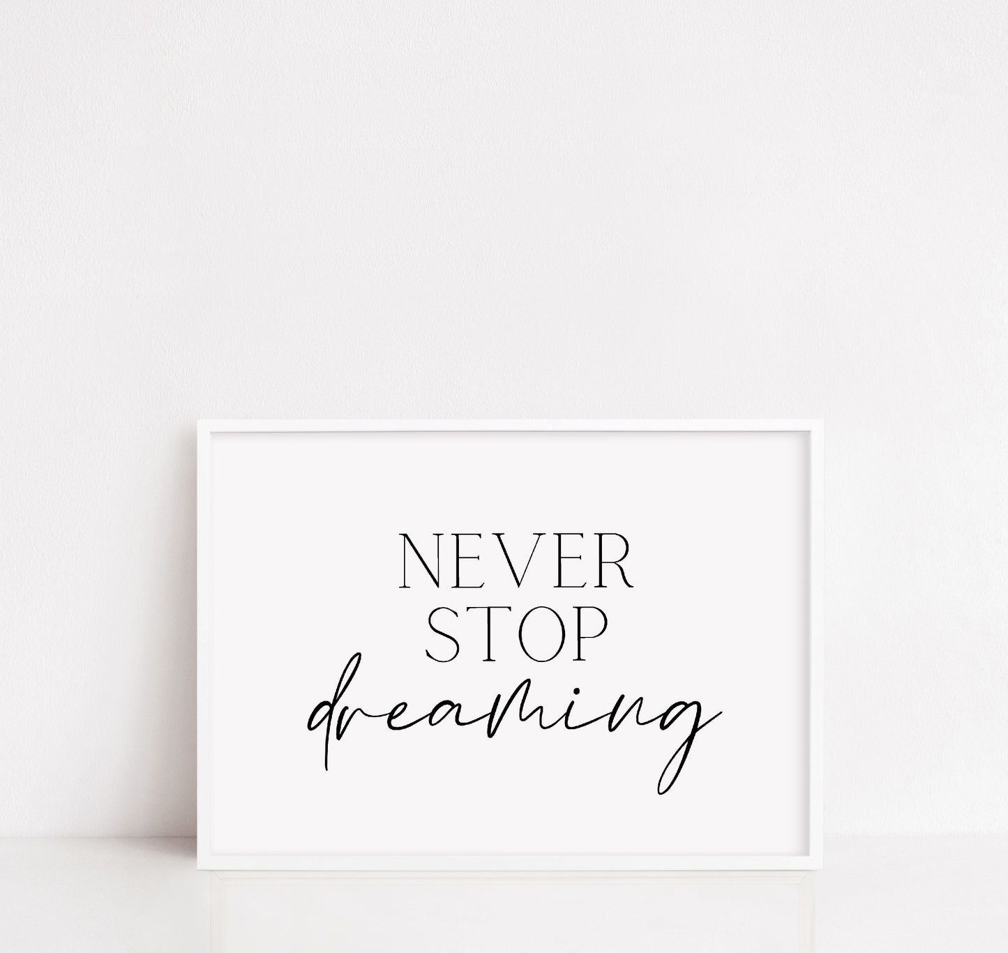 Bedroom Print | Never Stop Dreaming | Quote Print - Dinky Designs