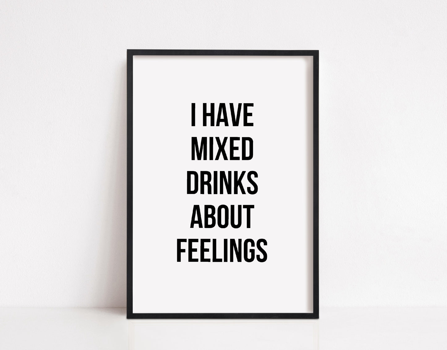 Kitchen Print | I Have Mixed Drinks About Feelings | Funny Print | Bar Print | Quote Print