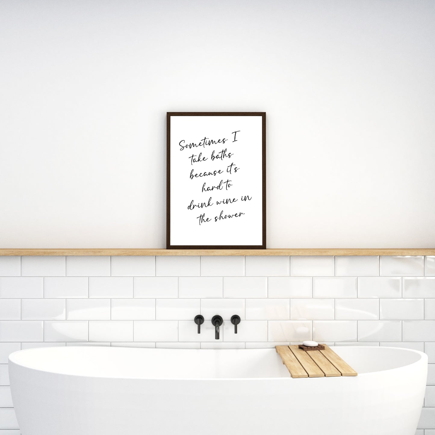 Bathroom Print | Sometimes I Take Baths Because It's Hard To Drink Wine In The Shower | Quote Print | Wine Print | Funny Print