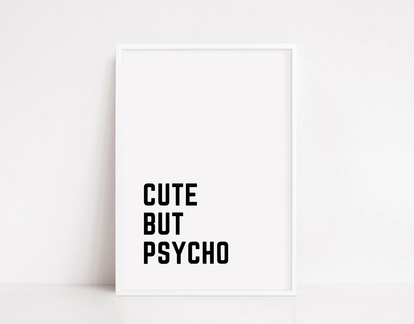 Quote Print | Cute But Psycho | Funny Print