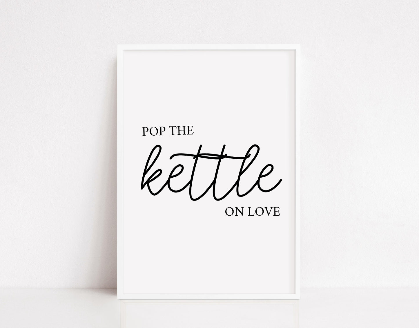Kitchen Print | Pop The Kettle On Love | Quote Print | Kitchen Decor - Dinky Designs