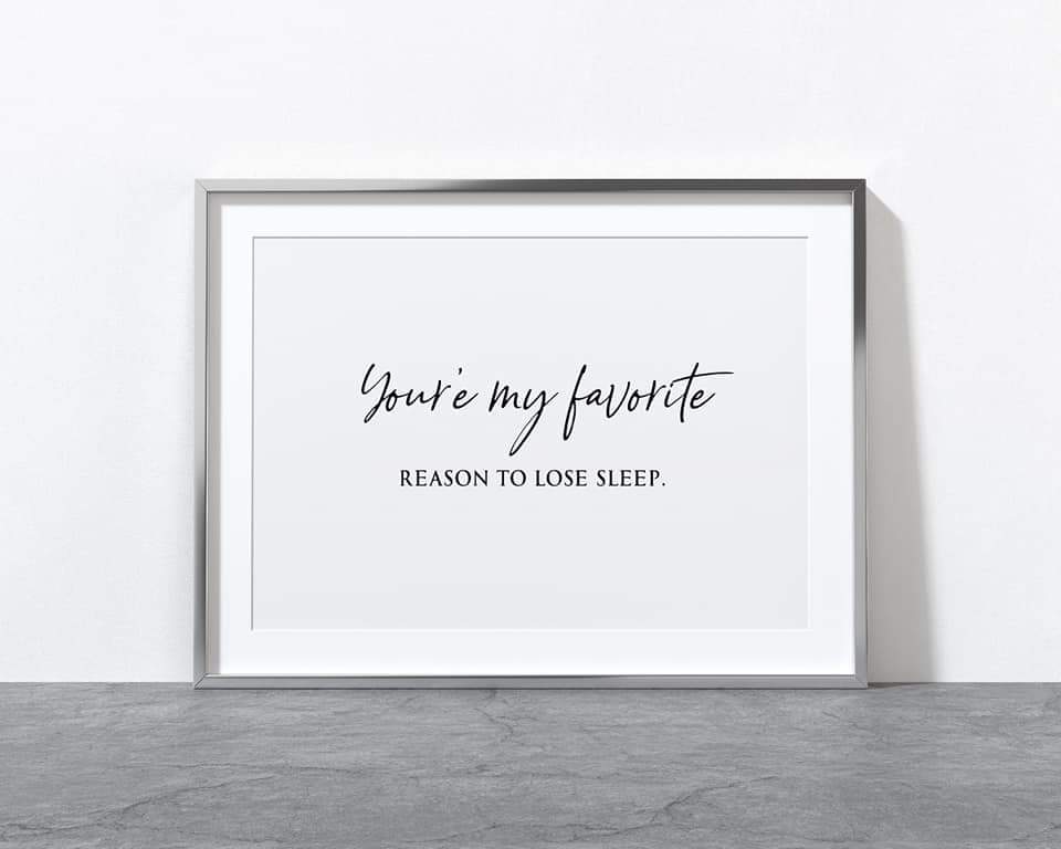 Nursery Print | You're My Favourite Reason To Loose Sleep | Quote Print