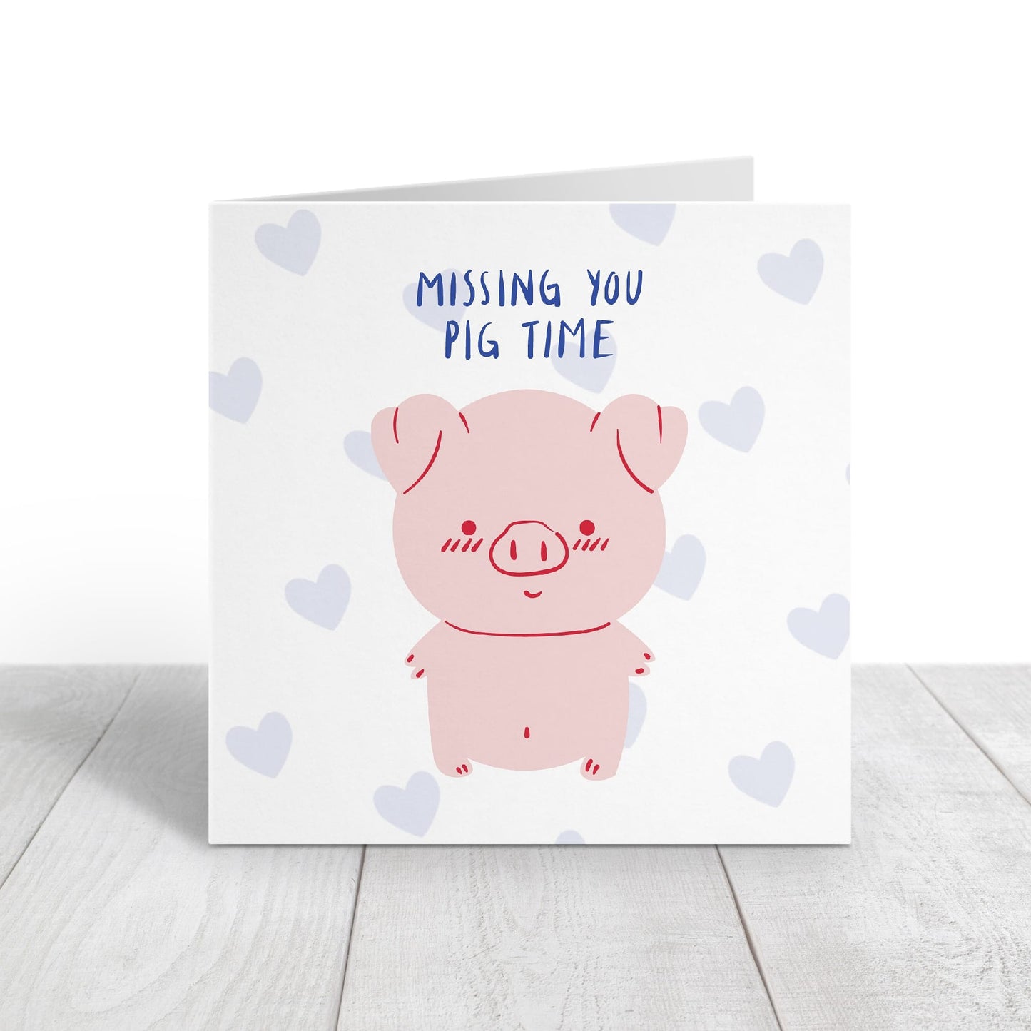 Miss You Card | Missing You Pig Time | Quote Card | Friend Card | Family Card