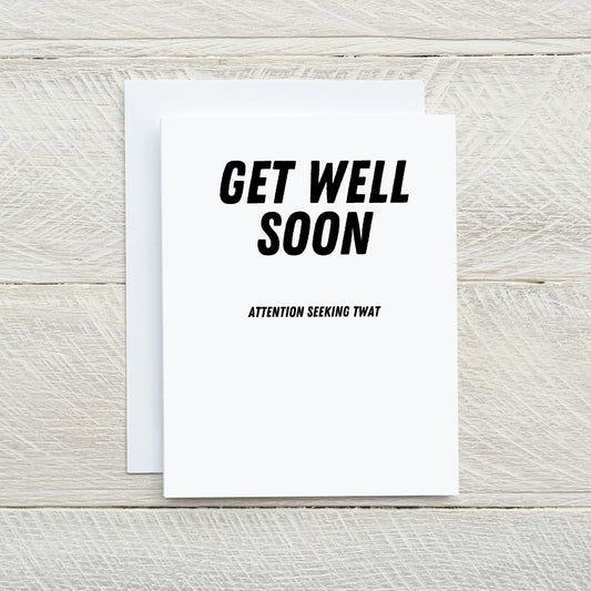 Thinking Of You Card | Get Well Soon, Attention Seeking Twat | Funny Cards | Get Well Soon Card | Banter Card