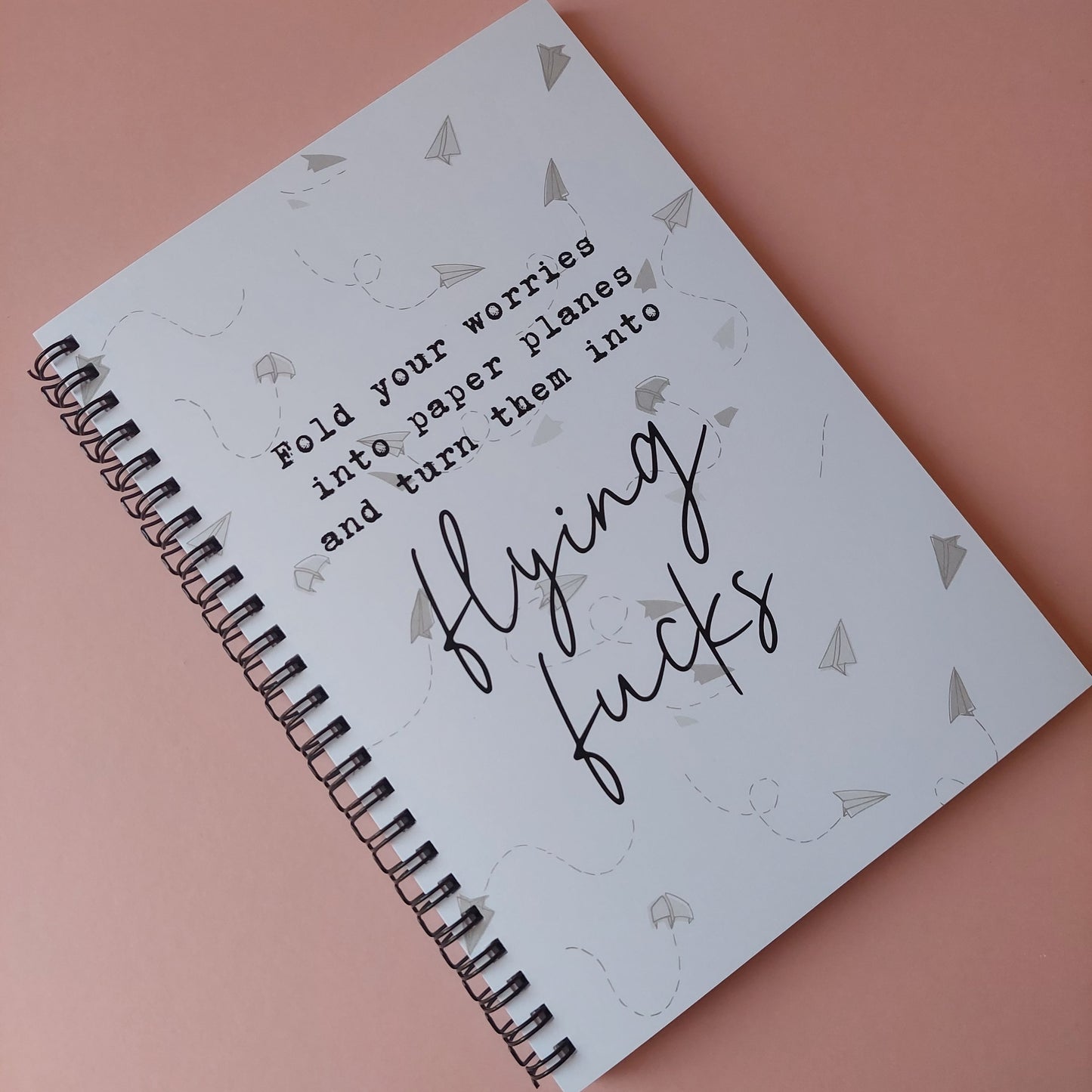 Funny Notebook | Fold Your Worries Into Paper Planes And Turn Them Into Flying Fucks | Quote Notebook Gift