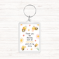 Keyring Gift | Thank You For Bee-ing Such An Important Part Of My Story | Teacher - Friend Appreciation Gift | Quote Keyring