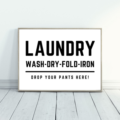 Laundry Room Print | Laundry - Drop Your Pants Here | Funny Print