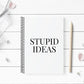 Funny Notebook | Stupid Ideas | Funny Gift Idea