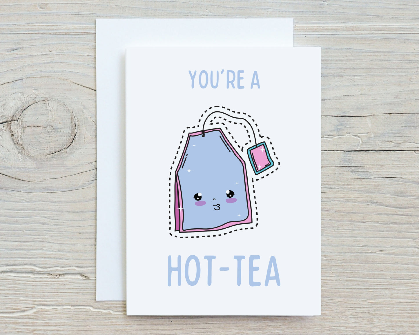 You're A Hot-Tea | Birthday Card | Valentine Card | Anniversary Card | Design 2
