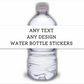 ANY DESIGN | Water Bottle Labels | Standard Size Water Bottle Labels | Fit 500ml Bottles | Waterproof Labels