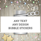 ANY DESIGN Bubble Wrapper Sticker Labels | Custom Bubble Labels | Bubble Stickers | Bubble Party Favours | Party Stickers