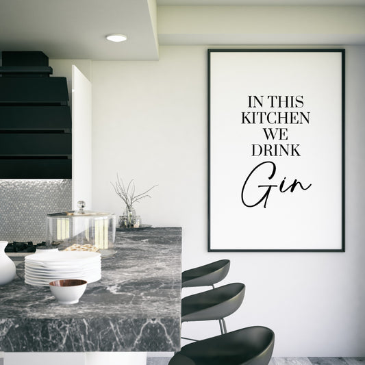 Quote Print | In This Kitchen We Drink Gin | Kitchen Print